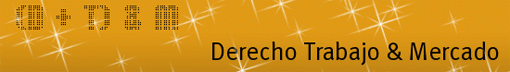 Derecho Trabajo y Mercado